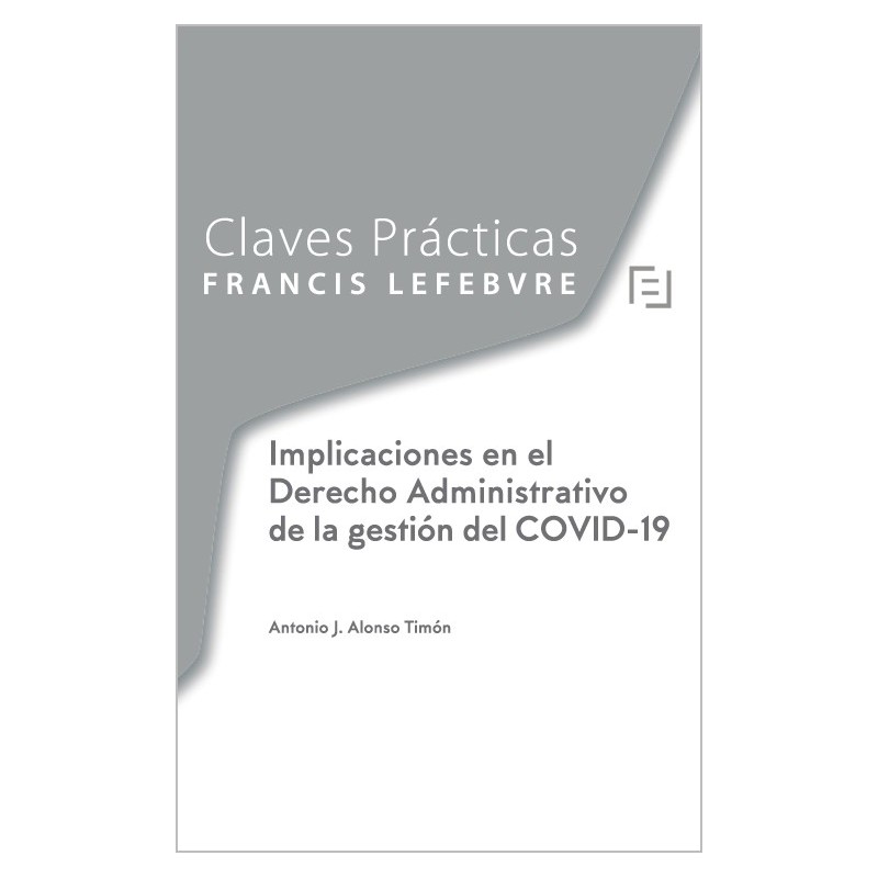 Claves Prácticas. Implicaciones en el Derecho Administrativo de la gestión del COVID-19
