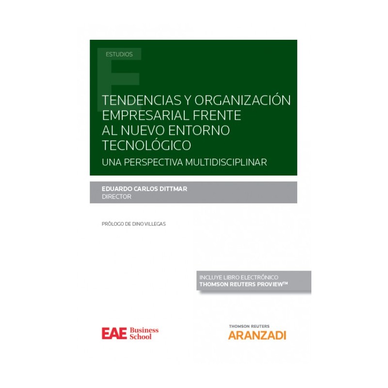 Tendencias y organización empresarial frente al nuevo entorno tecnológico. Una perspectiva multidisciplinar