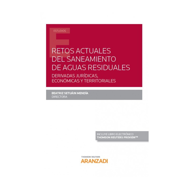 Retos actuales del saneamiento de aguas residuales. Derivadas jurídicas, económicas y territoriales