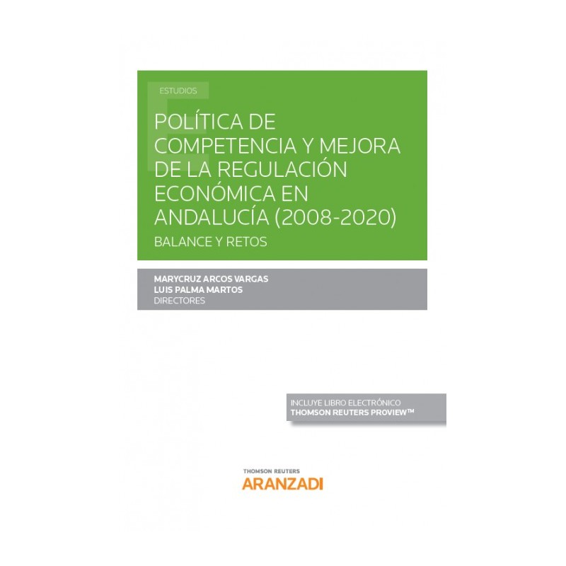 Política de competencia y mejora de la regulación económica en Andalucía (2008-2020). Balance y retos