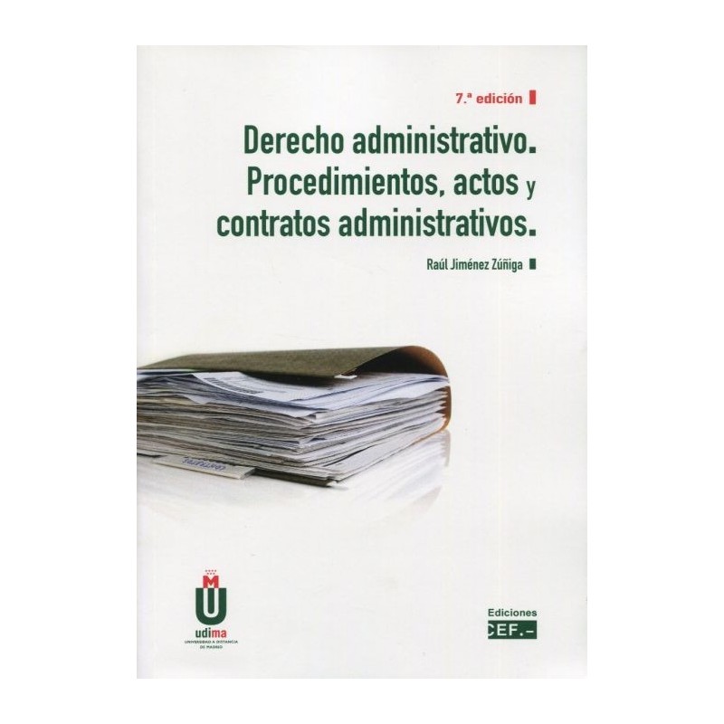 Derecho administrativo. Procedimientos, actos y contratos administrativos