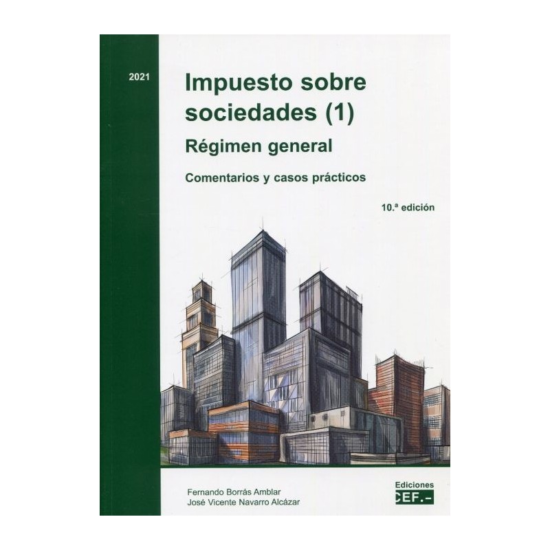 Impuesto sobre sociedades (1) Régimen general. Comentarios y casos prácticos