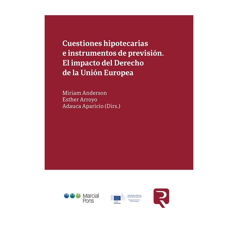 Cuestiones hipotecarias e instrumentos de previsión. El impacto del Derecho de la Unión Europea