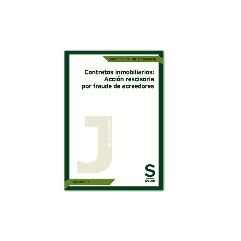 Contratos inmobiliarios: Acción rescisoria por fraude de acreedores