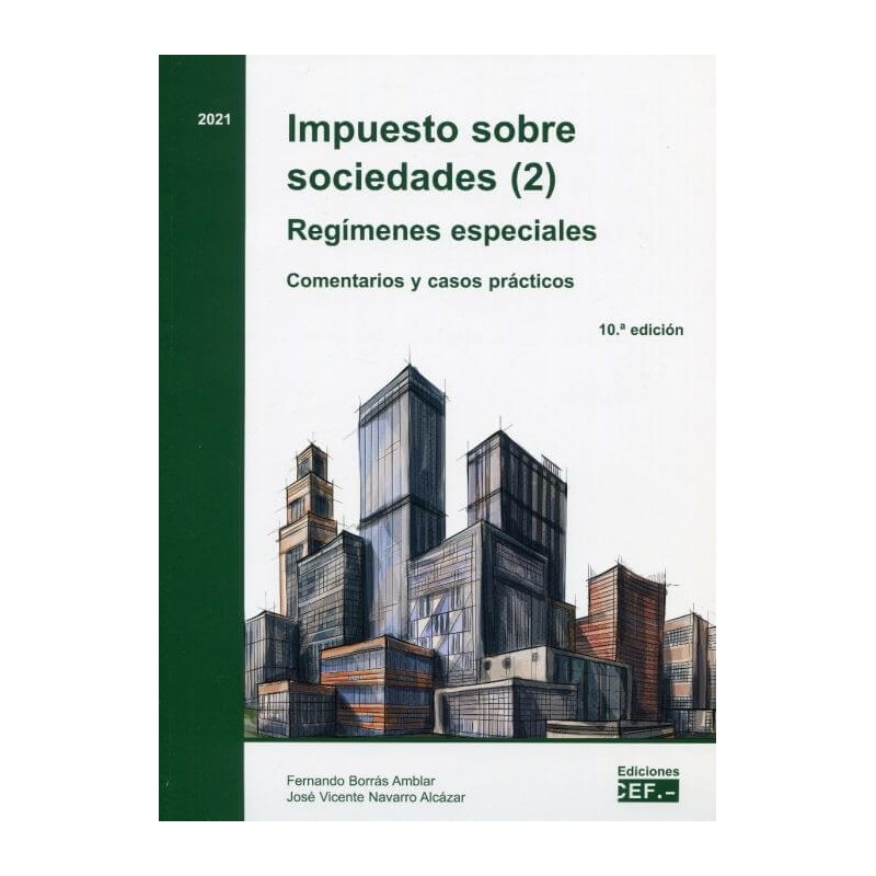 Impuesto sobre sociedades (2). Regímenes especiales. Comentarios y casos prácticos