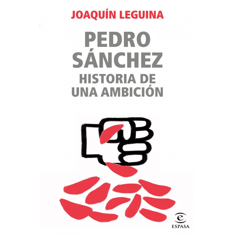 Pedro Sánchez, historia de una ambición