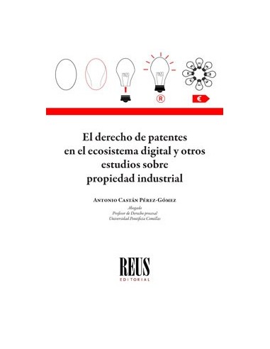 El derecho de patentes en el ecosistema digital y otros estudios sobre propiedad industrial