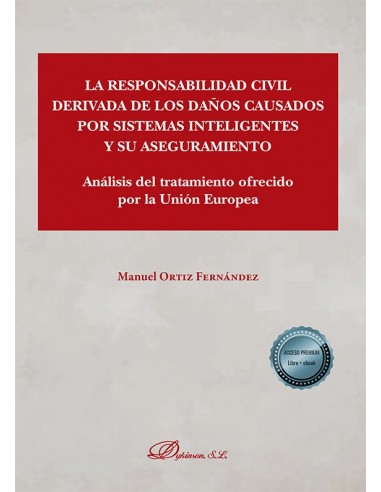 La responsabilidad civil derivada de los daños causados por sistemas inteligentes y su aseguramiento
