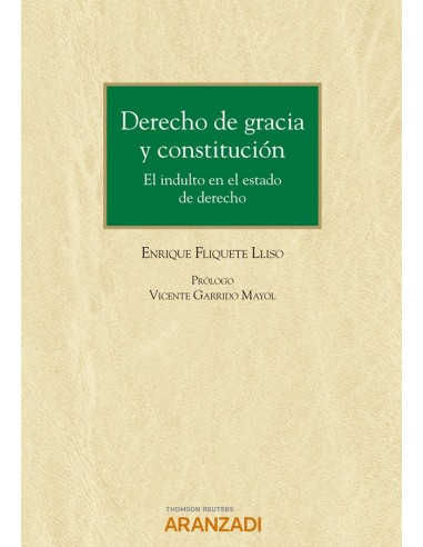 Derecho de gracia y constitución. El indulto en el estado de derecho