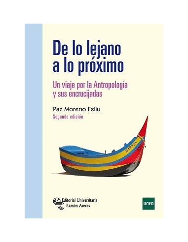 De lo lejano a lo próximo. Un viaje por la antropología
