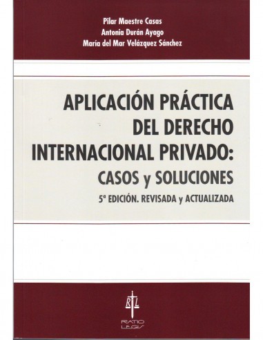 Aplicación práctica del Derecho internacional privado. Casos y soluciones