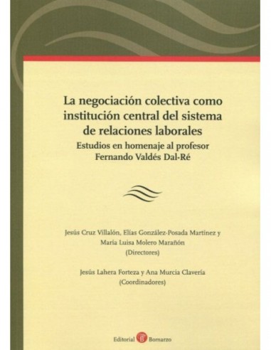 La negociación colectiva como institución central del sistema de relaciones laborales