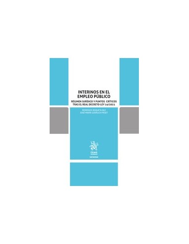 Interinos en el empleo público. Régimen jurídico y puntos críticos tras el Real Decreto-Ley 14/2021