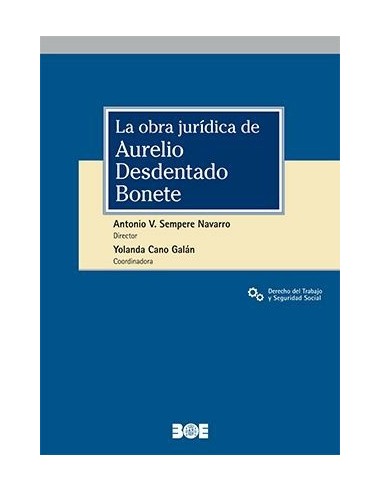 La obra jurídica de Aurelio Desdentado Bonete