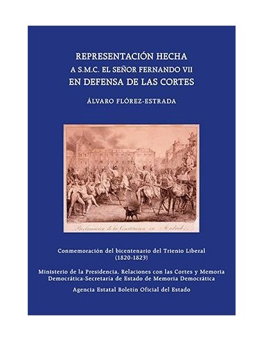 Representación hecha a S.M.C. El Señor Fernando VII en defensa de las Cortes