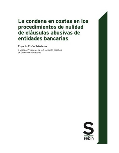 La condena en costas en los procedimientos de nulidad de cláusulas abusivas de entidades bancarias