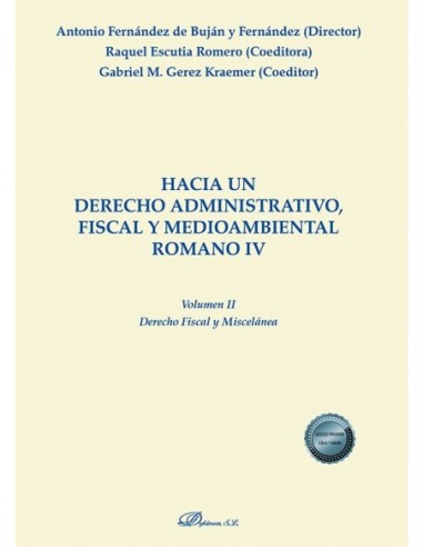 Hacia un derecho administrativo, fiscal y medioambiental romano IV.