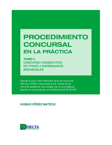 Procedimiento concursal en la práctica. Tomo 2. Concurso consecutivo de pymes y empresarios individuales