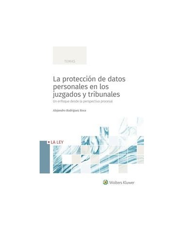 La protección de datos personales en los juzgados y tribunales