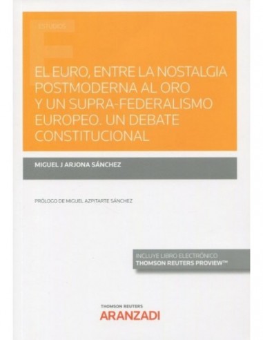 Euro, entre la nostalgia postmoderna al oro y un Supra-federalismo europeo. Un debate constitucional