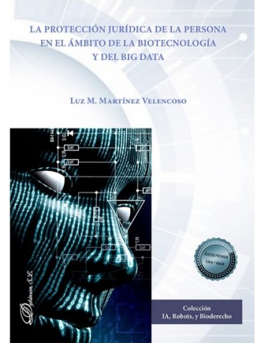 La protección jurídica de la persona en el ámbito de la Biotecnología y del Big Data