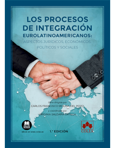 Los procesos de integración eurolatinoamericanos: aspectos jurídicos, económicos, políticos y sociales