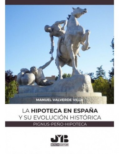 Hipoteca en España y su evolución histórica (pignus-peño-hipoteca)