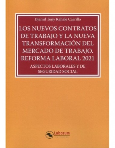 Los nuevos contratos de trabajo y la nueva transformación del mercado de trabajo. Reforma laboral 2021.