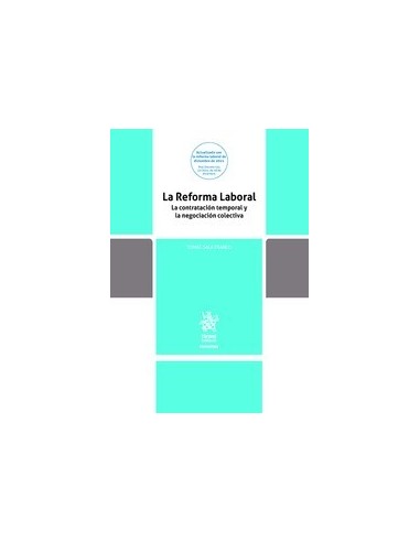 La Reforma Laboral. La contratación temporal y la negociación colectiva