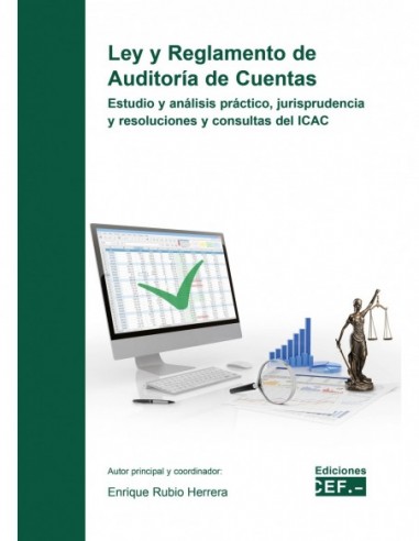 Ley y reglamento de auditoría de cuentas. Estudio y análisis práctico, jurisprudencia y resoluciones y consultas del ICAC