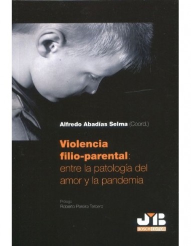 Violencia filio-parental: entre la patología del amor y la pandemia