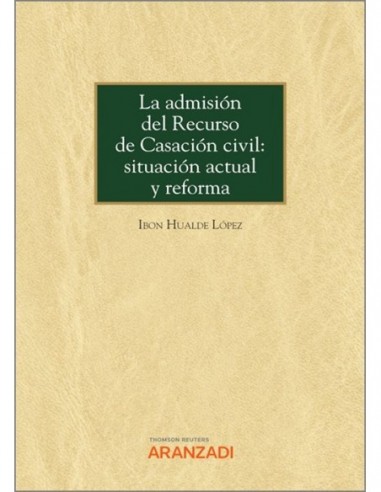 La admisión del recurso de casación civil: situación actual y reforma