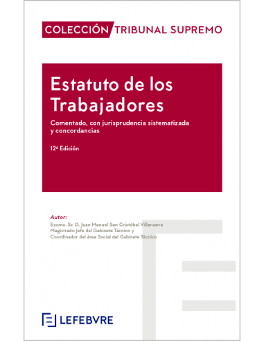 Estatuto de los Trabajadores. Comentado, con jurisprudencia sistematizada y concordancias