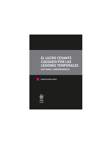 El lucro cesante causado por las lesiones temporales. Doctrina y Jurisprudencia. 2 tomos