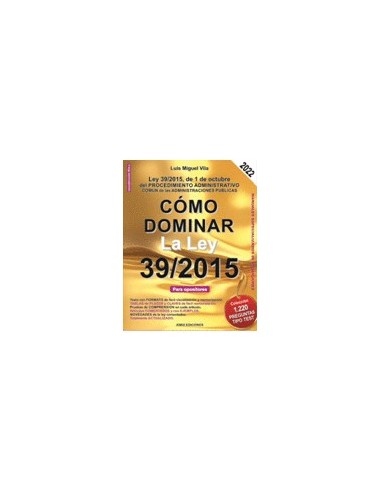 Cómo dominar la Ley 39/2015, de 1 de octubre, del Procedimiento Administrativo Común de las Administraciones Públicas