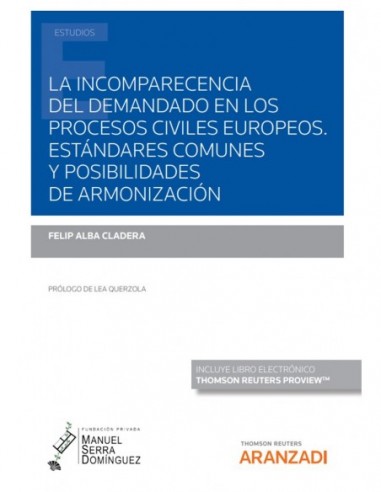 La incomparecencia del demandado en los procesos civiles europeos. Estándares comunes y posibilidades de armonización