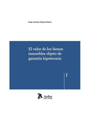 El valor de los bienes inmuebles objeto de garantía hipotecaria