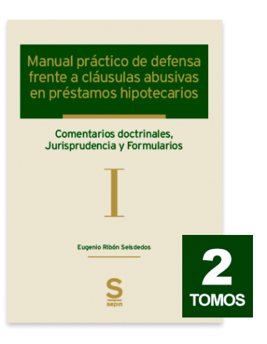 Manual práctico de defensa frente a cláusulas abusivas en préstamos hipotecarios
