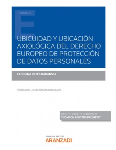 Ubicuidad y ubicación axiológica del derecho europeo de Protección de Datos Personales