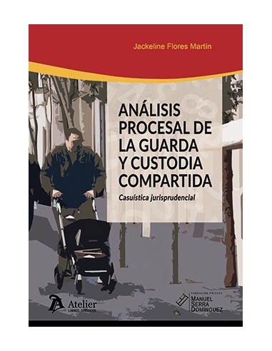 Análisis procesal de la guarda y custodia compartida. Casuística Jurisprudencial