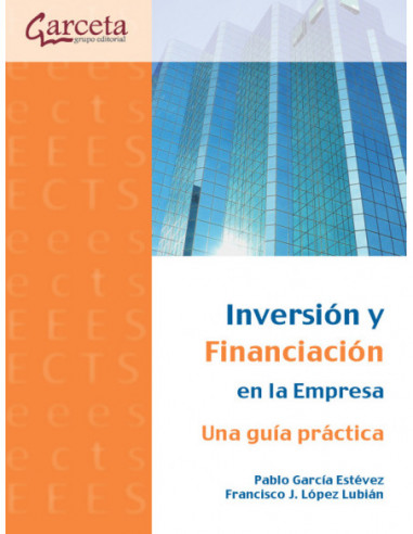 Inversión y financiación en la empresa. Una guía práctica