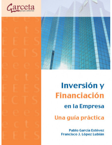 Inversión y financiación en la empresa. Una guía práctica