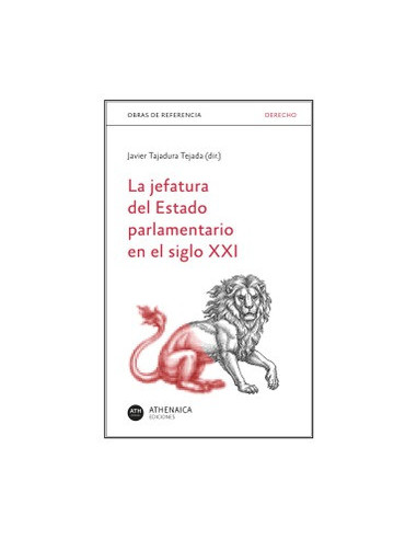 La jefatura del Estado parlamentario en el siglo XXI