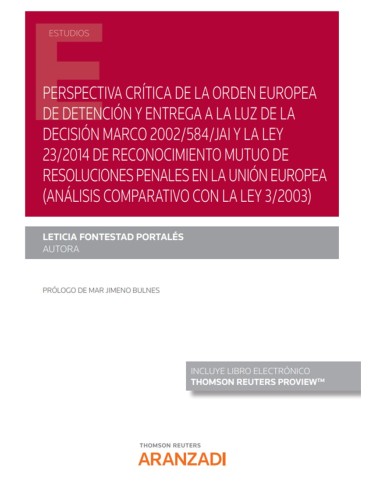 Perspectiva crítica de la orden europea de detención y entrega a la luz de la Decisión Marco 2002/584/JAI