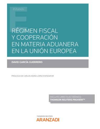 Régimen fiscal y cooperación en materia aduanera en la Unión Europea