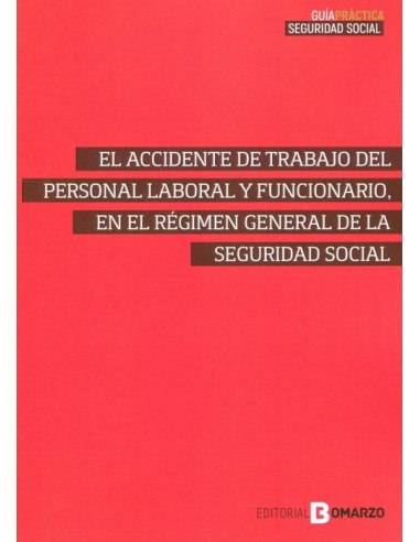 El accidente de trabajo del personal laboral y funcionario, en el régimen general de la seguridad social