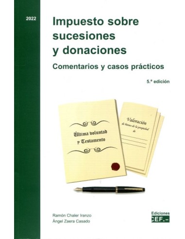 Impuesto sobre sucesiones y donaciones. Comentarios y casos prácticos 2022