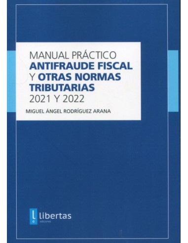 Manual Práctico Antifraude Fiscal y otras normas tributarias 2021 y 2022