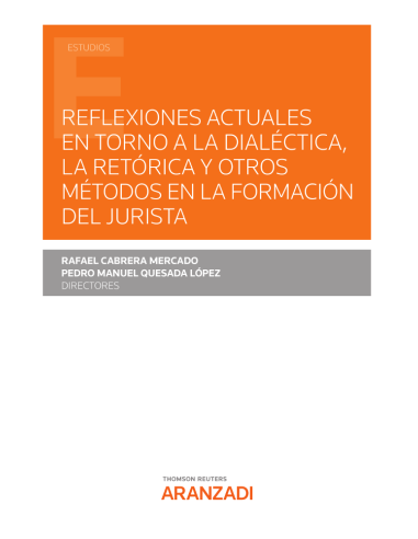 Reflexiones actuales en torno a la dialéctica la retórica y otros métodos en la formación del jurista