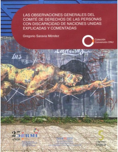 Las observaciones generales del comité de derechos de las personas con discapacidad de Naciones Unidas explicadas y comentadas